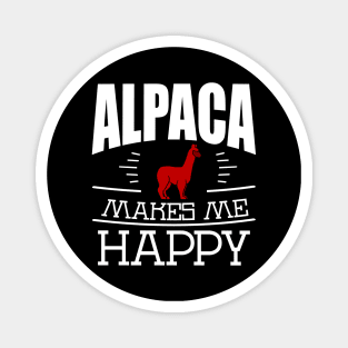 Alpaca Makes Me Happy Funny Alpaca Quote Design Magnet